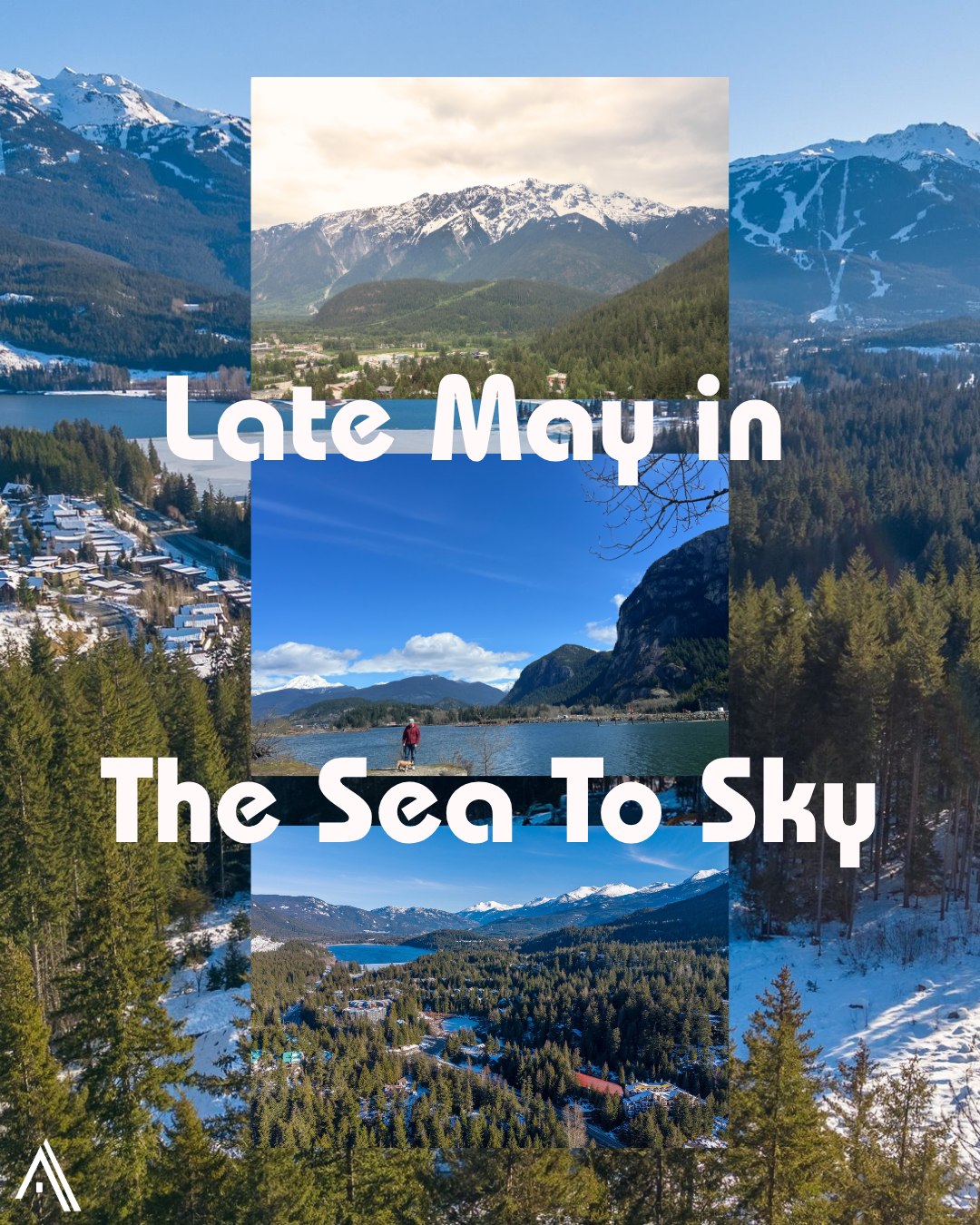 Instagram carousel cover: Late May in the Sea to Sky, layered mountain photography with bold retro type